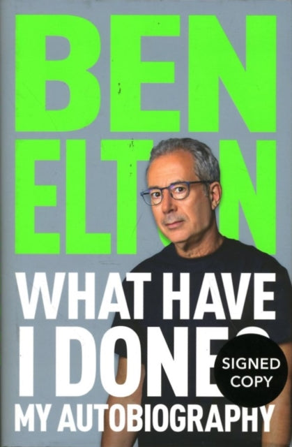 What Have I Done? (Signed Edition) - Ben Elton