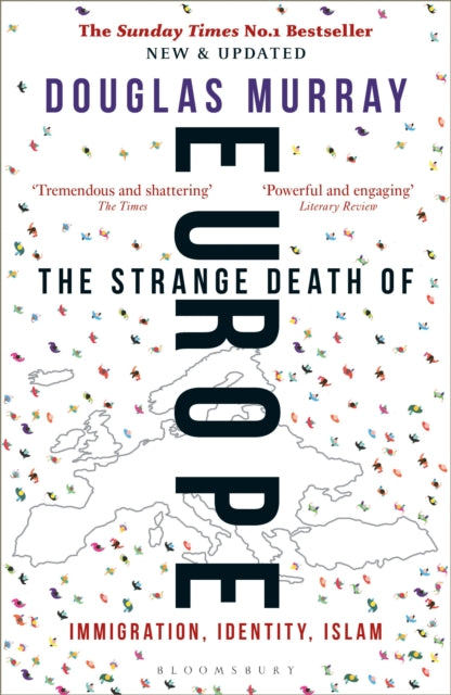 The Strange Death of Europe : Immigration, Identity, Islam - Douglas Murray