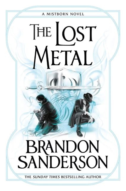 The Lost Metal : A Mistborn Novel - Brandon Sanderson