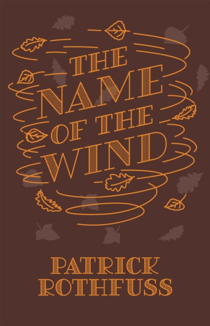 The Name of the Wind : 10th Anniversary Hardback Edition - Patrick Rothfuss