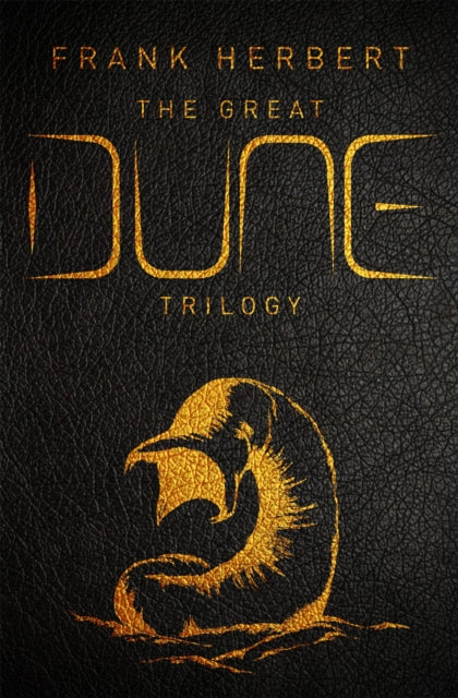 The Great Dune Trilogy : The stunning collector’s edition of Dune, Dune Messiah and Children of Dune