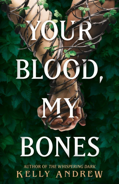 Your Blood, My Bones : A twisted, slow burn rivals-to-lovers romance from the author of THE WHISPERING DARK