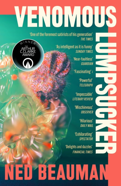 Venomous Lumpsucker : WINNER of the Arthur C. Clarke Award 2023 - Ned Beauman