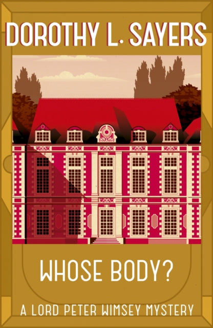 Whose Body? : The iconic British detective series from one of our greatest ever mystery writers