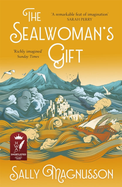 The Sealwoman's Gift : the Zoe Ball book club novel of 17th century Iceland - Sally Magnusson