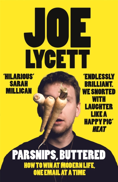 Parsnips, Buttered : The hilarious, bestselling book from comedian Joe Lycett, perfect for Christmas gifting - Joe Lycett