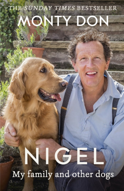 Nigel : my family and other dogs - Monty Don