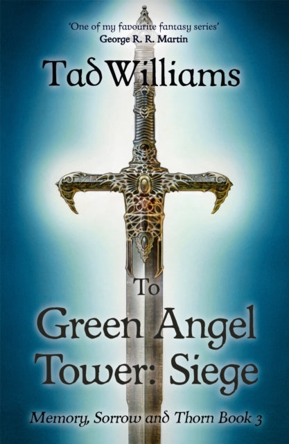 To Green Angel Tower: Siege : Memory, Sorrow & Thorn Book 3 - Tad Williams