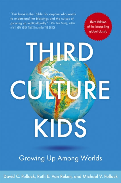 Third Culture Kids : The Experience of Growing Up Among Worlds: The original, classic book on TCKs - Ruth E.Van Reken