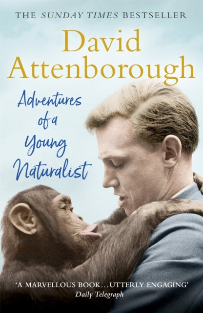 Adventures of a Young Naturalist : SIR DAVID ATTENBOROUGH'S ZOO QUEST EXPEDITIONS - Sir David Attenborough