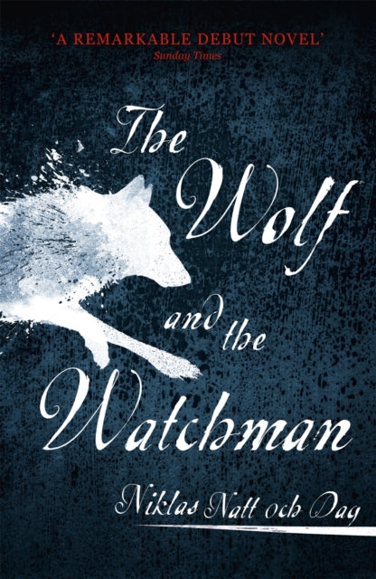 1793: The Wolf and the Watchman : The latest Scandi sensation - Niklas Natt och Dag