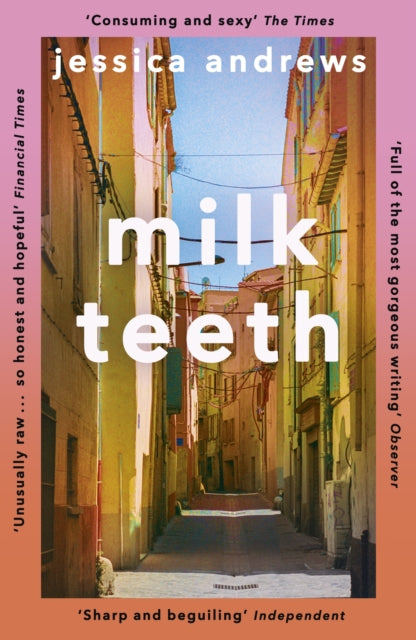 Front cover of Milk Teeth by Jessica Andrews, paperback
