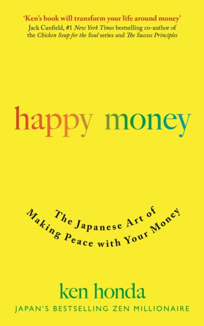 Happy Money : The Japanese Art of Making Peace with Your Money