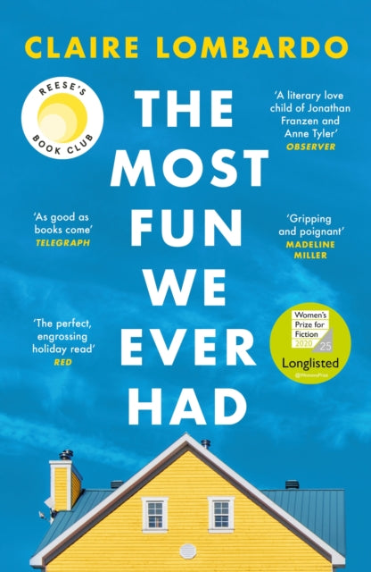 The Most Fun We Ever Had : Now a Reese Witherspoon Book Club Pick - Claire Lombardo
