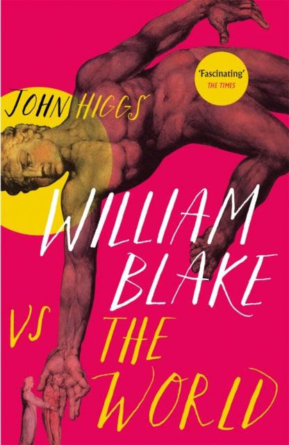 Front cover of William Blake vs the World by John Higgs, paperback