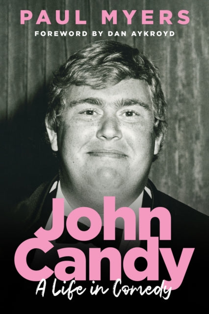 John Candy : A Life in Comedy - Paul Myers