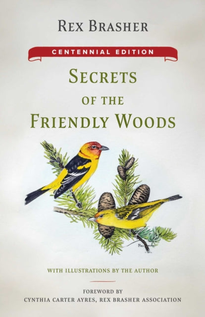 Secrets of the Friendly Woods : Centennial Edition - Cynthia Carter Ayres