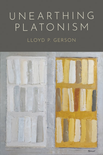 Unearthing Platonism - Lloyd P. Gerson
