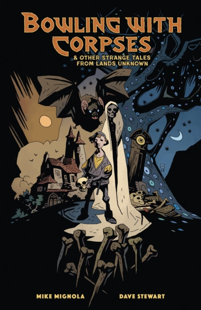 Bowling with Corpses and Other Strange Tales from Lands Unknown - Dave Stewart