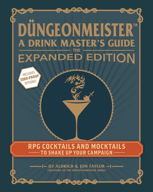 Dungeonmeister: The Expanded Edition : RPG Cocktails and Mocktails to Shake Up Your Campaign - Jef Aldrich