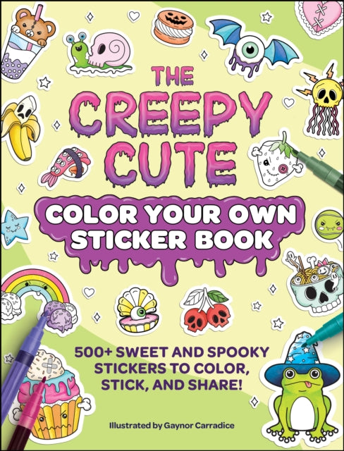 Front cover of The Creepy Cute Color Your Own Sticker Book by Gaynor Carradice, paperback