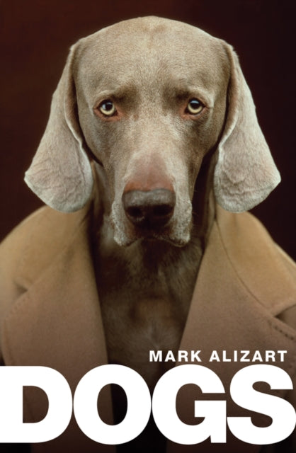 Front cover of Dogs by Mark Alizart, hardback
