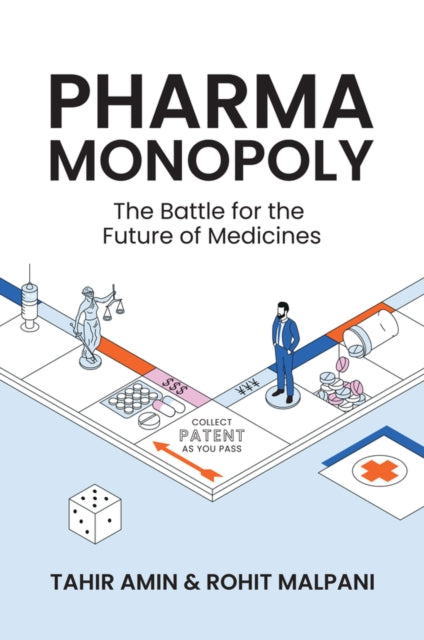 Pharma Monopoly : The Battle for the Future of Medicines - Rohit Malpani