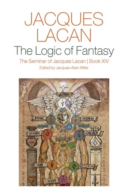 The Logic of Fantasy: : The Seminar of Jacques Lacan, Book XIV - Adrian Price