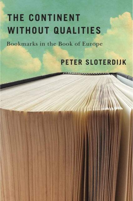 Front cover of The Continent Without Qualities by Peter Sloterdijk, paperback