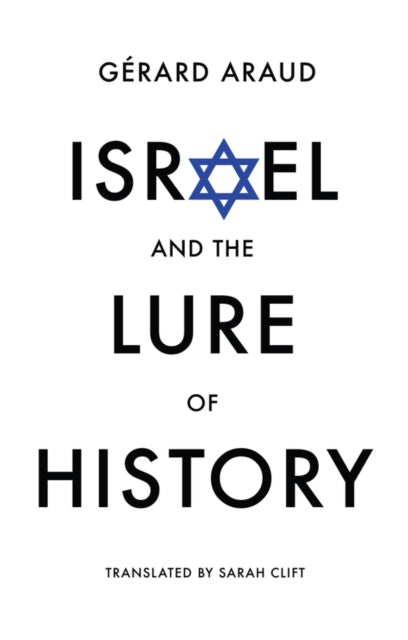 Israel and the Lure of History - Sarah Clift