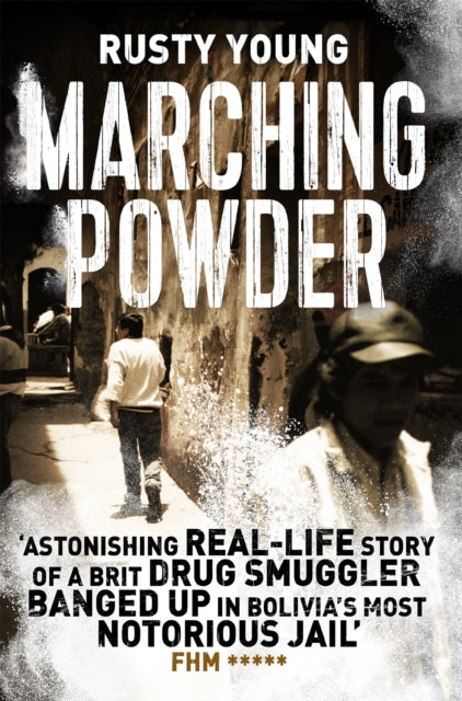 Front cover of Marching Powder by Rusty Young, paperback