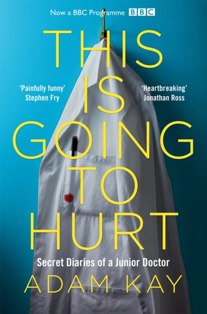 Front cover of This is Going to Hurt by Adam Kay, paperback