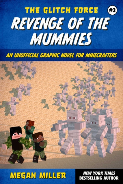 Revenge of the Mummies : An Unofficial Graphic Novel for Minecrafters Volume 3 - Megan Miller
