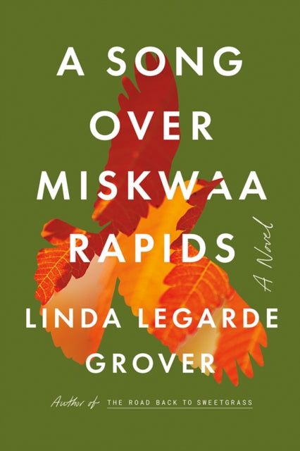 A Song Over Miskwaa Rapids : A Novel