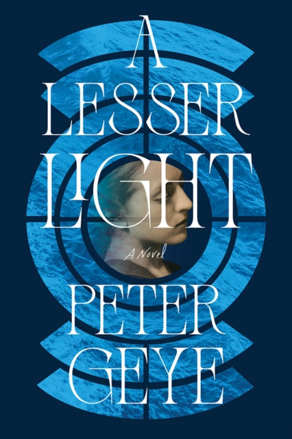 A Lesser Light : A Novel - Peter Geye