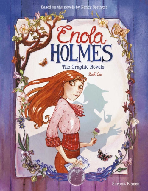Enola Holmes: The Graphic Novels : The Case of the Missing Marquess, The Case of the Left-Handed Lady, and The Case of the Bizarre Bouquets Volume 1 - Serena Blasco