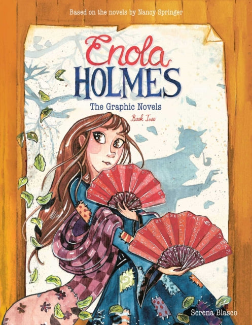 Enola Holmes: The Graphic Novels : The Case of the Peculiar Pink Fan, The Case of the Cryptic Crinoline, and The Case of Baker Street Station Volume 2 - Tanya Gold