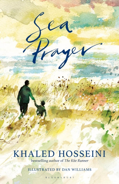 Sea Prayer : The Sunday Times and New York Times Bestseller - Khaled Hosseini