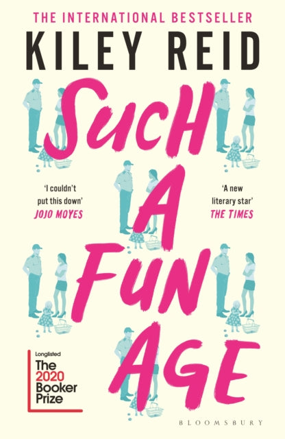 Such a Fun Age : 'The book of the year' Independent - Kiley Reid