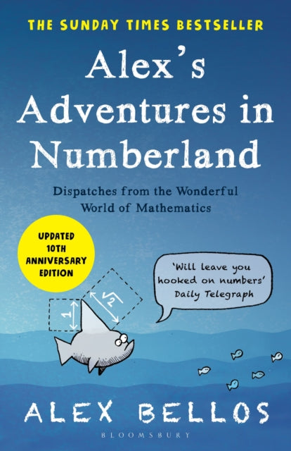 Alex's Adventures in Numberland : Tenth Anniversary Edition - Alex Bellos