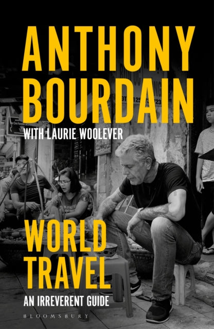 Front cover of World Travel by Anthony Bourdain, paperback