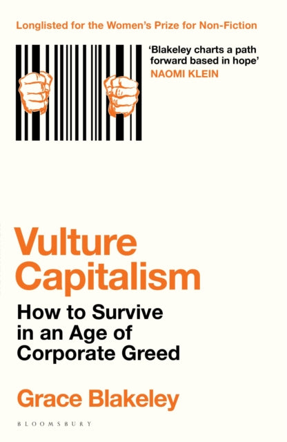Vulture Capitalism : How to Survive in an Age of Corporate Greed - Grace Blakeley