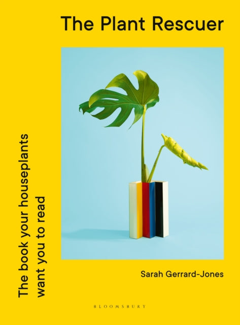 The Plant Rescuer : The book your houseplants want you to read - Sarah Gerrard-Jones