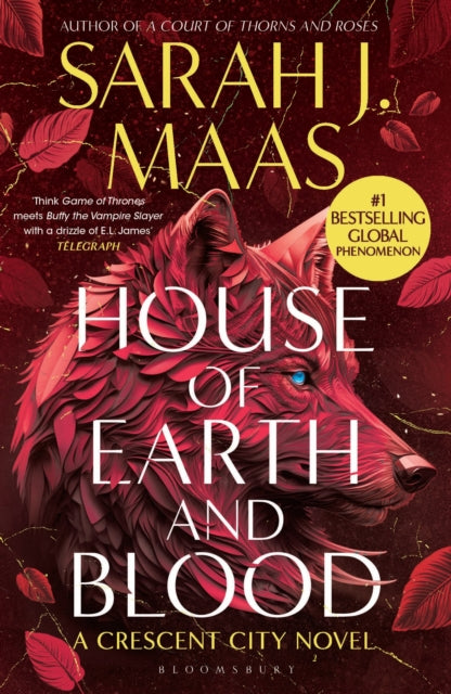 House of Earth and Blood : The first book in the SENSATIONAL Crescent City series, from the creator of ACOTAR - Sarah J. Maas