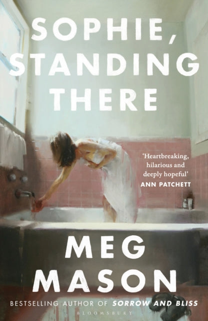 Sophie, Standing There : From the bestselling author of Sorrow and Bliss - Meg Mason