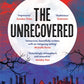 The Unrecovered : A richly atmospheric gothic tale of madness, war and all-encompassing obsession set in Scotland