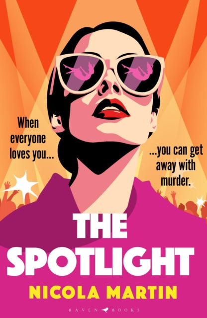 The Spotlight : a twisty, gripping summer read - how far would you go to get everything you've ever wanted? - Nicola Martin