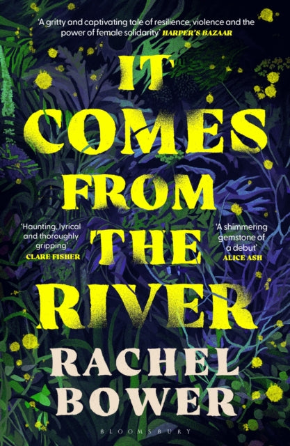 It Comes from the River - Rachel Bower