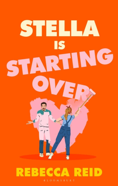 Stella Is Starting Over : A hilarious and uplifting rom-com perfect for holiday reading and for fans of Lucy Vine and Lindsey Kelk - Rebecca Reid
