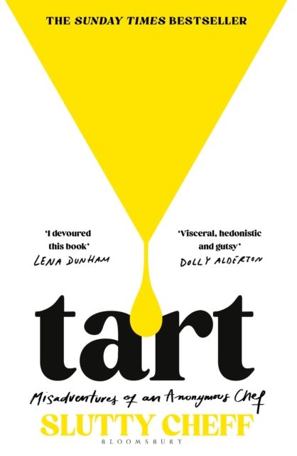 Tart : Misadventures of an Anonymous Chef - THE SUNDAY TIMES BESTSELLER - Slutty Cheff